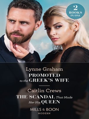 cover image of Promoted to the Greek's Wife / The Scandal That Made Her His Queen